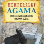 Memperalat Agama: Pergeseran Rasionalitas Tindakan Sosial