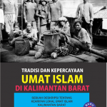 Tradisi dan Kepercayaan Umat Islam di Kalimantan Barat (Buku #3)