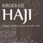 Birokrasi Haji : Penyelenggaraan Ibadah Haji Pemerintah Orde Baru (1966-1998)
