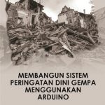 Membangun Sistem Peringatan Dini Gempa Menggunakan Arduino