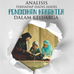 Analisis Terhadap Hadis-Hadis Pendidikan Karakter dalam Keluarga