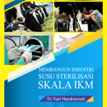 Membangun Industri Susu Sterilisasi Skala IKM