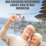 Melirik Potensi dan Kekuatan Wisatawan Lanjut Usia di Bali Indonesia