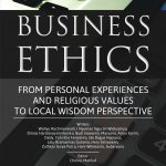 Business Ethics from Personal Experiences And Religious Values to Local Wisdom Perspective