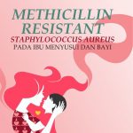 METHICILLIN-RESISTANT STAPHYLOCOCCUS AUREUS PADA IBU MENYUSUI DAN BAYI