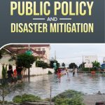 PUBLIC POLICY AND DISASTER MITIGATION