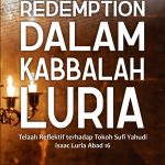 Redemption dalam Kabbalah Luria: Telaah Reflektif terhadap Tokoh Sufi Yahudi Isaac Luria Abad 16