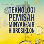 TEKNOLOGI PEMISAH MINYAK-AIR HIDROSIKLON