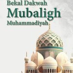 BEKAL DAKWAH MUBALIGH MUHAMMADIYAH