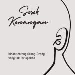 Sosok Kenangan Sebuah Kisah tentang Sosok yang Patut Dikenang