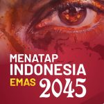 MENATAP INDONESIA EMAS 2045