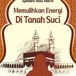 Memulihkan Energi di Tanah Suci