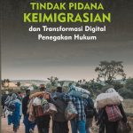 TINDAK PIDANA KEIMIGRASIAN DAN TRANSFORMASI DIGITAL PENEGAKAN HUKUM