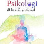 Perspektif Psikologi di Era Digitalisasi