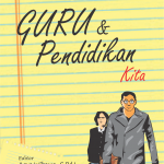 Guru dan Pendidikan Kita