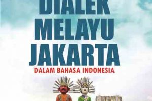 Daftar Kosakata Dialek Melayu Jakarta dalam Bahasa Indonesia