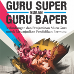 Guru Super Bukan Guru Baper