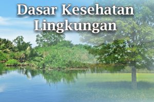 Dasar Kesehatan Lingkungan