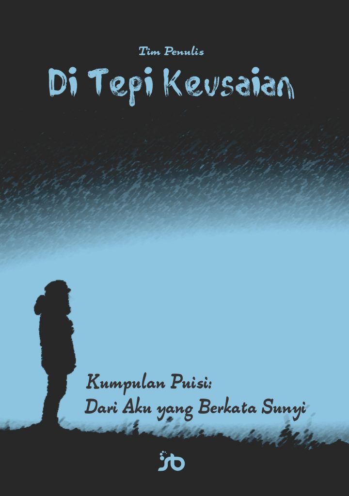 Di Tepi Keusaian Kumpulan Puisi Dari Aku Yang Berkata Sunyi Samudra Biru