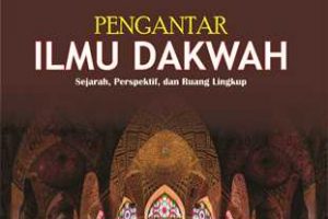 Pengantar Ilmu Dakwah: Sejarah, Perspektif, dan Ruang Lingkup