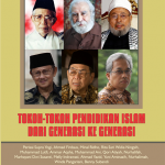 Tokoh-Tokoh Pendidikan Islam dari Generasi ke Generasi