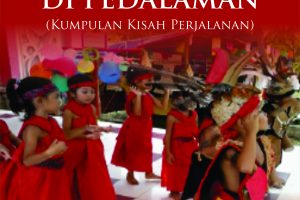 Secercah Cahaya di Pedalaman: Kumpulan Kisah Perjalanan