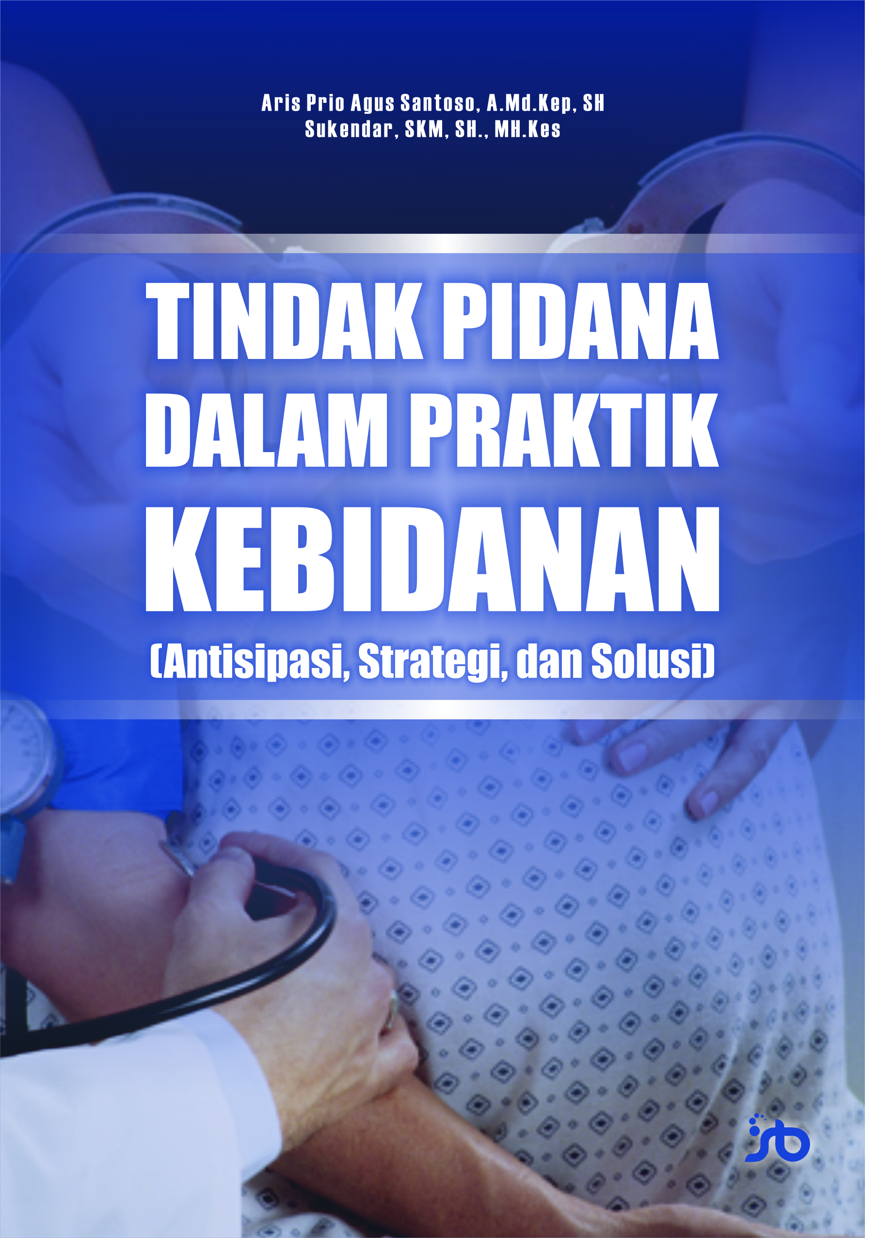 tindak pidana dalam praktik kebidanan siap cetak_depan