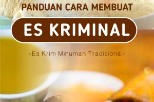 Panduan Cara Membuat “Es Kriminal” (Es Krim Minuman Tradisional)