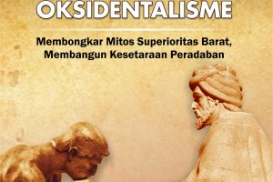 Epistemologi Oksidentalisme, Membongkar Mitos Superioritas Barat, Membangun Kesetaraan Peradaban
