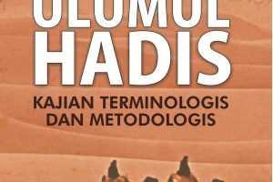 Kuliah Dasar Ulumul Hadis: Kajian Terminologis dan Metodologis