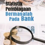 Statistik Pembiayaan Bermasalah pada Bank