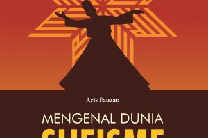 Mengenal Dunia Sufisme Islam