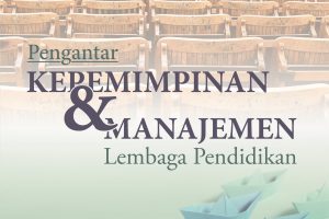 Pengantar Kepemimpinan & Manajemen Lembaga Pendidikan