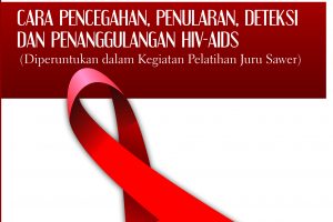 Cara Pencegahan, Penularan, Deteksi dan Penanggulangan HIV-AIDS (Diperuntukkan dalam Kegiatan Pelatihan Juru Sawer)