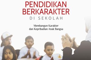Manajemen Pendidikan Berkarakter di Sekolah: Membangun Karakter dan Kepribadian Anak Bangsa