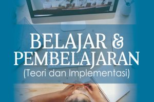 BELAJAR & PEMBELAJARAN (Teori dan Implementasi)
