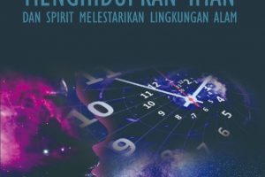 Menghidupkan Iman dan Spirit Melestarikan Lingkungan Alam
