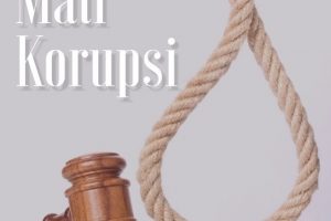 PIDANA MATI KORUPSI: Perspektif Hukum Positif dan Islam