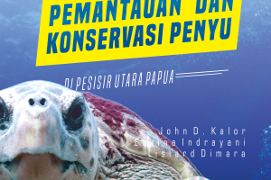 Panduan Pemantauan dan Konservasi Penyu di Pesisir Utara Papua