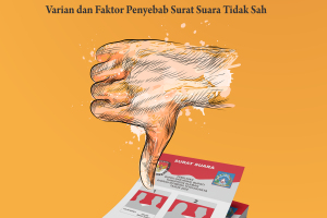 DISENCHANTED VOTERS: Varian dan Faktor Penyebab Surat Suara Tidak Sah