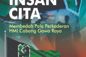 KADER INSAN CITA (Membedah Pola Perkaderan HMI Cabang Gowa Raya)