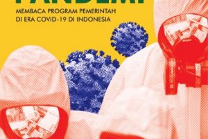 Ekonomi Politik Pandemi Membaca Program Pemerintah di Era Covid-19 di Indonesia