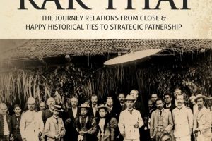 INDONESIA RAK THAI THE JOURNEY RELATIONS FROM CLOSE & HAPPY HISTORICAL TIES TO STRATEGIC PARTNERSHIP