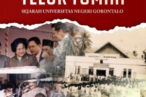 JEJAK PERADABAN TELUK TOMINI: SEJARAH UNIVERSITAS NEGERI GORONTALO