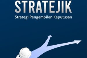 MANAJEMEN STRATEJIK: Strategi Pengambilan Keputusan