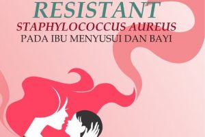 METHICILLIN-RESISTANT STAPHYLOCOCCUS AUREUS PADA IBU MENYUSUI DAN BAYI