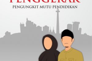 GURU PENGGERAK PENGUNGKIT MUTU PENDIDIKAN