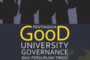 PENTINGNYA GOOD UNIVERSITY GOVERNANCE (GUG) BAGI PERGURUAN TINGGI