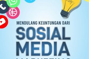 MENDULANG KEUNTUNGAN DARI SOSIAL MEDIA MARKETING