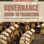 Governance Covid-19 Transition: Perspektif Pengelolaan Pemerintah di Masa New Normal